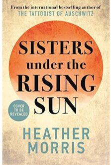 Sun Sisters Under The Rising Sun - Heather Morris