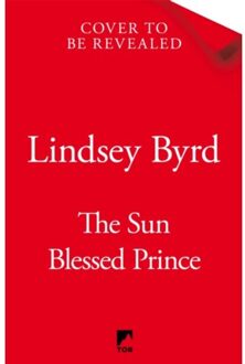 Sun The Sun Blessed Prince - Lindsey Byrd