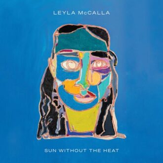Sun Without The Heat - Leyla Mccalla