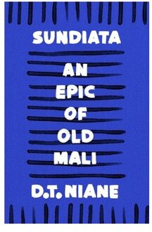 Sundiata: An Epic Of Old Mali - D.T. Niane