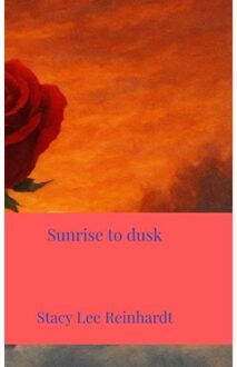 Sunrise To Dusk - Stacy Lee Reinhardt