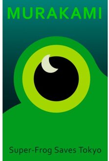Super-Frog Saves Tokyo - Haruki Murakami