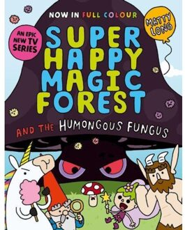 Super Happy Magic Forest And The Humongous Fungus - Matty Long