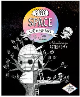 Super Space Weekend - Science Adventure Club - Gaelle Almeras