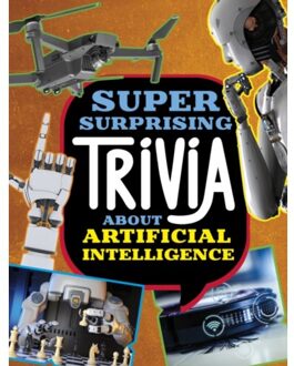 Super Surprising Trivia About Artificial Intelligence - Super Surprising Trivia You Can't - Lisa M. Bolt Simons