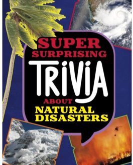 Super Surprising Trivia About Natural Disasters - Super Surprising Trivia You Can't Resist - Bolte, Mari