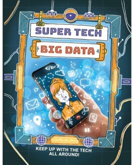 Super Tech: Big Data - Super Tech - Clive Gifford