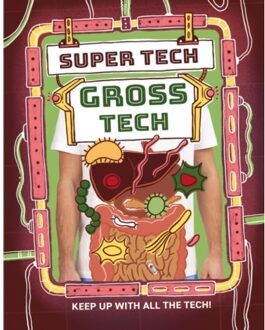 Super Tech: Gross Tech - Super Tech - Clive Gifford