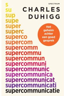 Supercommunicatie - Charles Duhigg