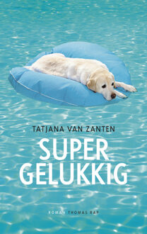 Supergelukkig - eBook Tatjana van Zanten (9400402651)