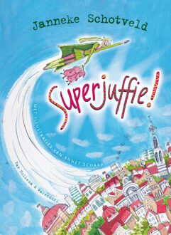 Superjuffie! - Boek Janneke Schotveld (9047514947)