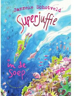 Superjuffie in de soep - Boek Janneke Schotveld (9000326850)