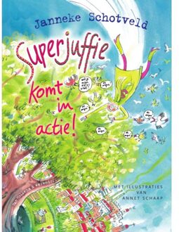 Superjuffie komt in actie! - Boek Janneke Schotveld (9000316782)