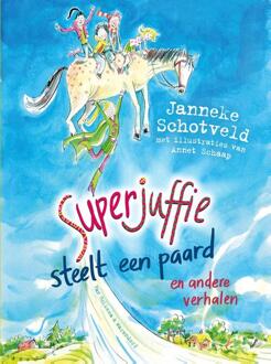 Superjuffie steelt een paard -  Janneke Schotveld (ISBN: 9789000398096)