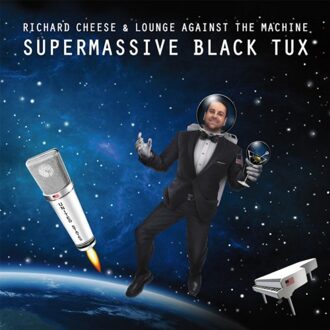 Supermassive Black Tux - Richard Cheese & Lounge Against