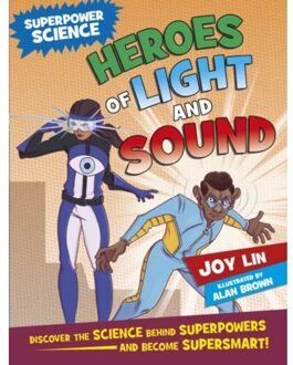 Superpower Science: Heroes Of Light And Sound - Superpower Science - Joy Lin