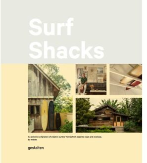 Surf Shacks : An Eclectic Compilation of Surfers' Homes from Coast to Coast and Overseas