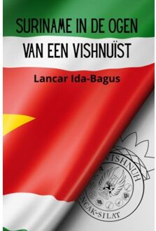 Suriname In De Ogen Van Een Vishnuïst - Lancar Ida-Bagus