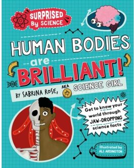 Surprised By Science: Human Bodies Are Brilliant! - Surprised By Science - Sabrina Rose Science Girl
