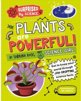 Surprised By Science: Plants Are Powerful! - Surprised By Science - Sabrina Rose Science Girl