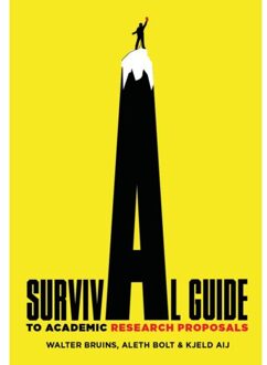 Survival Guide To Academic Research Proposals - Walter Bruins