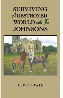 Surviving A Destroyed World With The Johnsons - Towle, Clive