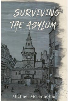 Surviving The Asylum - Michael McLenaghan