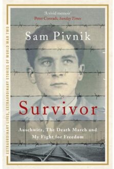 Survivor: Auschwitz, The Death March And My Fight For Freedom - Extraordinary Lives, - Sam Pivnik