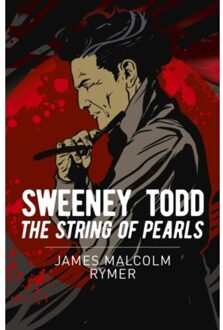 Sweeney Todd: The String Of Pearls - Arcturus Classics - James Malcolm Rymer