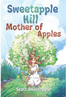 Sweetapple Hill: Mother Of Apples - Sweetapple, Scott