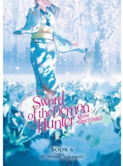 Sword Of The Demon Hunter: Kijin Gentosho (Light Novel) Vol. 6 - Sword Of The Demon Hunter: Kijin - Motoo Nakanishi