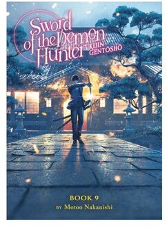 Sword Of The Demon Hunter: Kijin Gentosho (Light Novel) Vol. 9 - Sword Of The Demon Hunter: Kijin - Motoo Nakanishi
