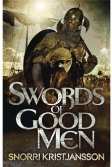 Swords Of Good Men - The Valhalla Saga - Snorri Kristjansson