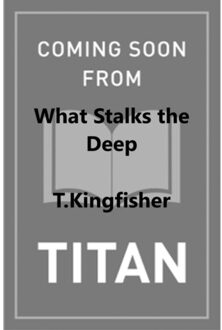 Sworn Soldier - What Stalks The Deep - Sworn Soldier - T. Kingfisher