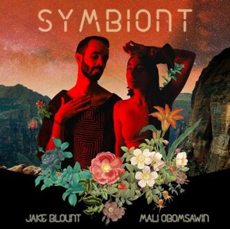 Symbiont - Jake Blount & Mali Obomsawin