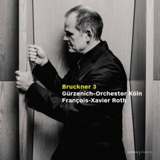 Symphony No. 3 In D Minor, Wab 103 - Francois-xavier Roth ! Gurzenich