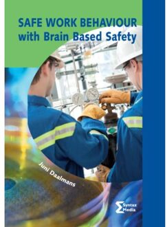 Syntax Media Safe work behaviour with brain based safety - Boek Juni Daalmans (9491764276)