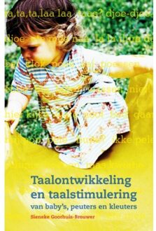 Taalontwikkeling en taalstimulering van baby's, peuters en kleuters - Boek S.M. Goorhuis (9088505772)