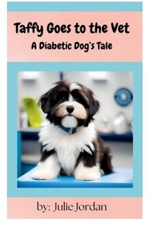 Taffy Goes To The Vet: A Diabetic Dog's Tale - Taffy's Tales - Julie Jordan