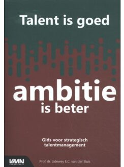 Talent Is Goed, Ambitie Is Beter