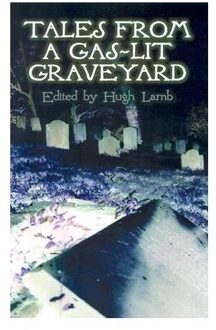 Tales from a Gas-lit Graveyard