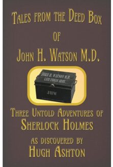 Tales From The Deed Box Of John H. Watson M.D. - Ashton, Hugh