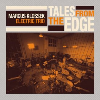 Tales From The Edge - Marcus Klossek -electric Trio