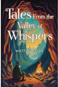 Tales From The Valley Of Whispers - Matthew Flax