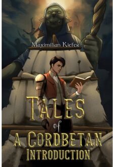 Tales Of A Cordbetan: Introduction - Maximilian Kiefer