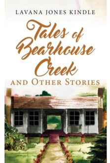 Tales Of Bearhouse Creek And Other Stories - Lavana Jones Kindle