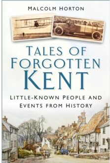 Tales Of Forgotten Kent - Horton, Malcolm