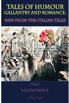 Tales Of Humour, Gallantry And Romance - Anonymous Anonymous