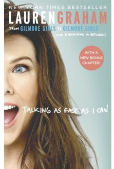 Talking As Fast As I Can : From Gilmore Girls to Gilmore Girls, and Everything in Between;Talking As Fast As I Can