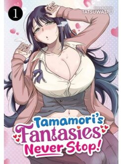 Tamamori's Fantasies Never Stop! Vol. 1 - Tamamori's Fantasies Never Stop! - TATSUWAIPU